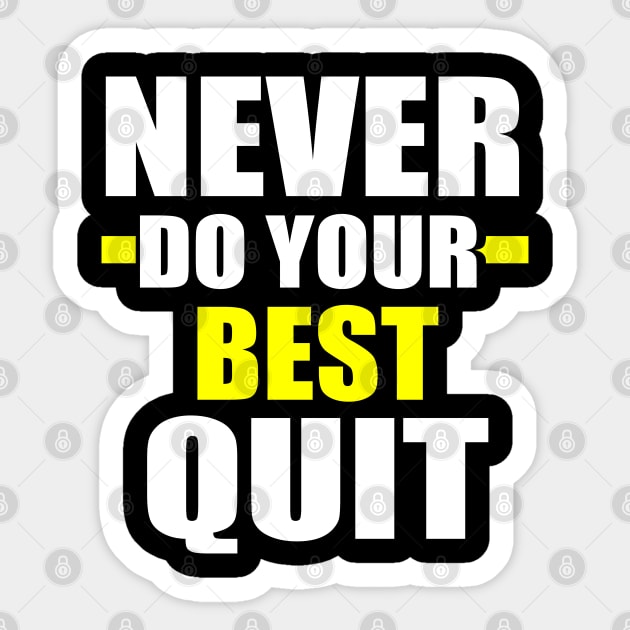 Never Do Your Best Quit Sticker by EmmaShirt